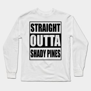 Golden Girls. Straight Outta Shady Pines. Long Sleeve T-Shirt